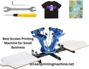 Best Screen Printing Machine for Small Business