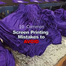 10 Common Screen Printing Mistakes to Avoid to Maximize Your Profit