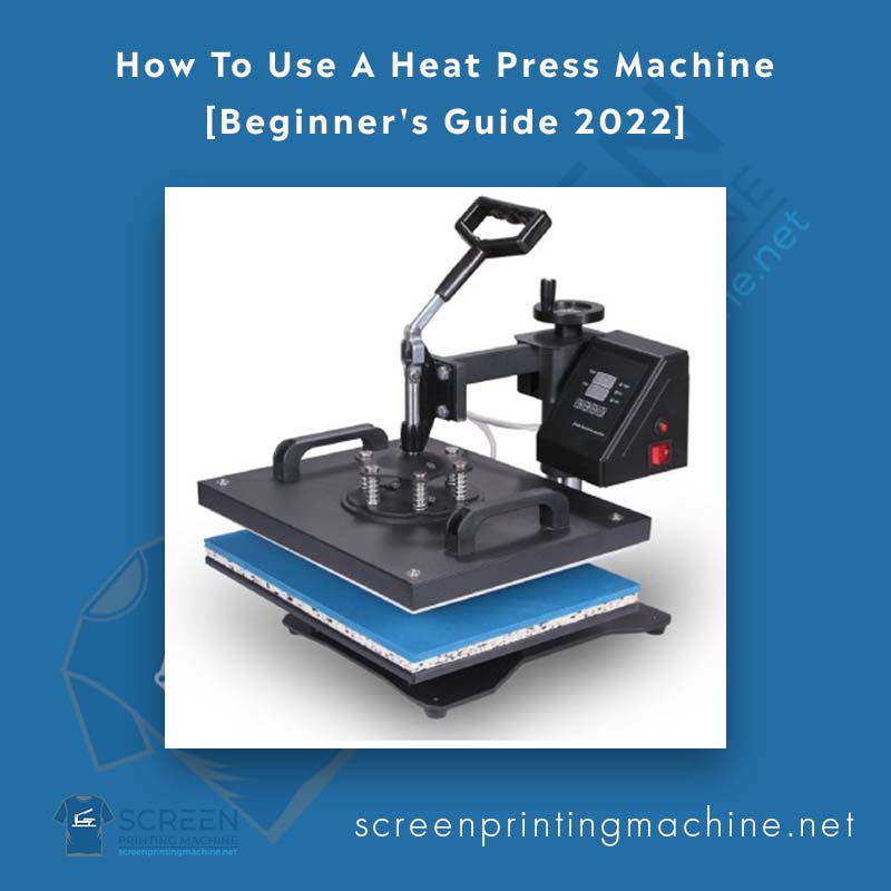 8 Easy Steps To Use A Heat Press Machine Beginners Guide 2022 8114