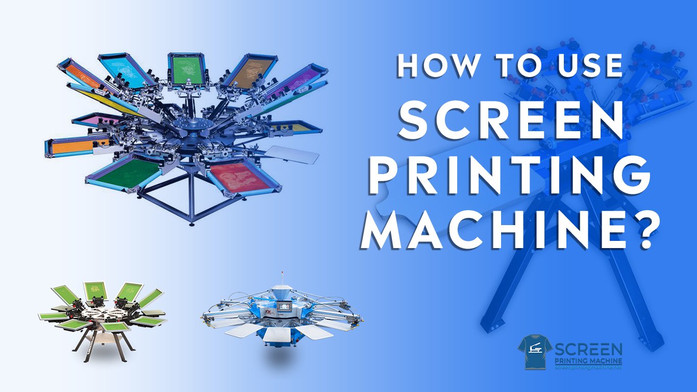 How To Use Screen Printing Machine