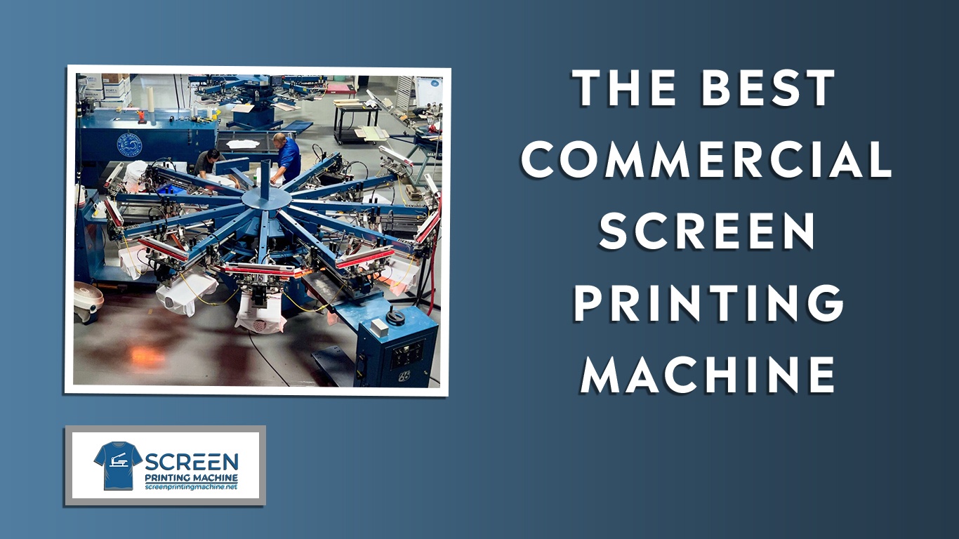 The Best Commercial Screen Printing Machine | screenprintingmachine.net