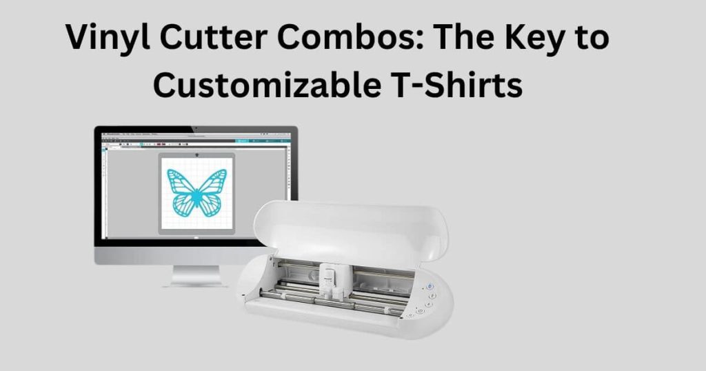 Vinyl Cutter Combos: The Key to Customizable T-Shirts   