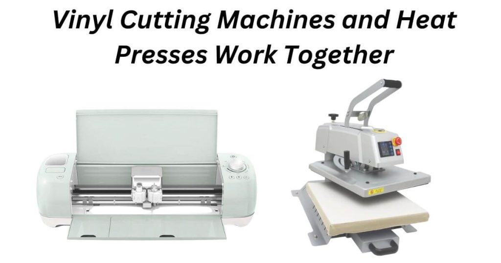 How Vinyl Cutting Machines and Heat Presses Work Together