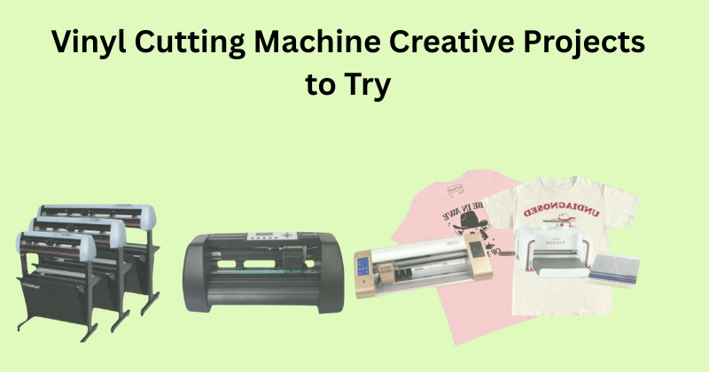 Vinyl Cutting Machine Creative Projects to Try