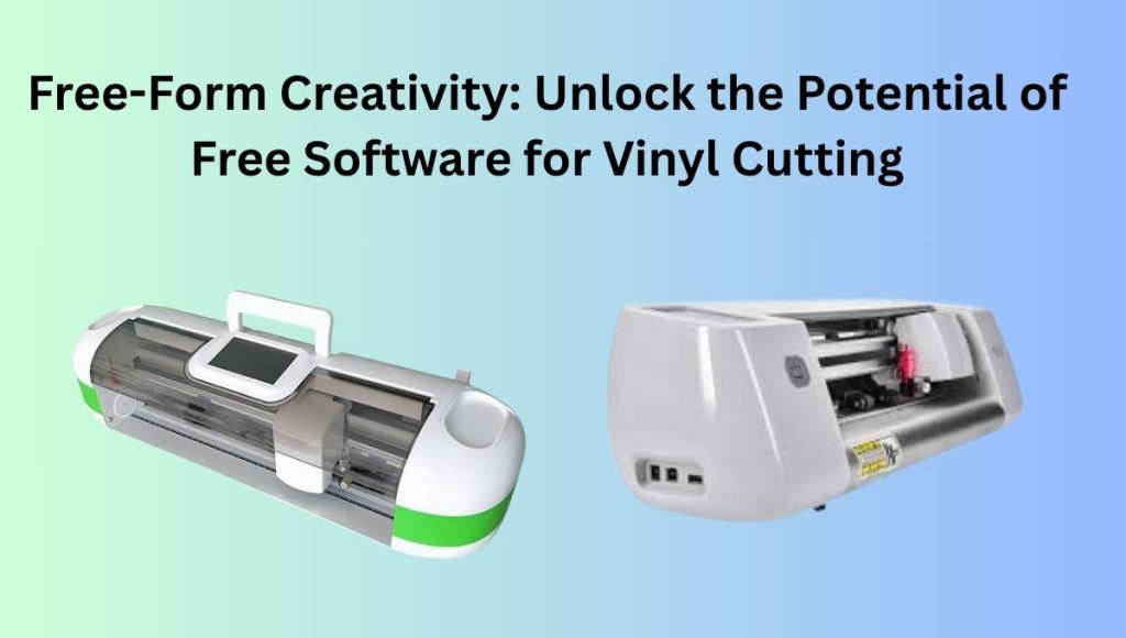 Unlock the Potential of Free Software for Vinyl Cutting